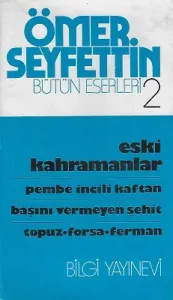 Eski Kahramanlar Pembe İncili Kaftan Başını Vermeyen Şehit Topuz-Forsa-Ferman