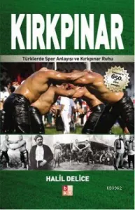 Kırkpınar - Türklerde Spor Anlayışı ve Kırkpınar Ruhu