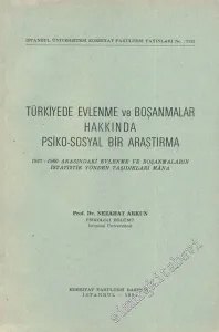 Türkiye'de Evlenme ve Boşanmalar Hakkında Psiko - Sosyal Bir Araştırma; 1927 - 1960 Arasındaki Evlenme ve Boşanmaların İstatistik Yönden Taşıdıkları Mana -        1965