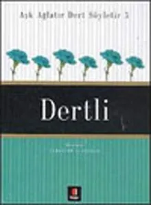 Aşk Ağlatır Dert Söyletir 5 Dertli (Ciltli)
