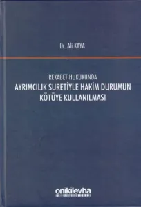 Ayrımcılık Suretiyle Hakim Durumun Kötüye Kullanılması