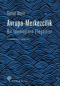 Avrupa-Merkezcilik; Bir İdeolojinin Eleştirisi
