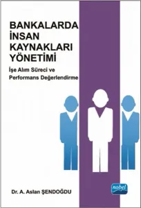 Bankalarda İnsan Kaynakları Yönetimi - İşe Alım Süreci ve Performans Değerlendirme