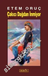 Çakıcı Dağdan İnmiyor -