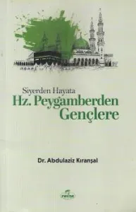 Siyerden Hayata Hz. Peygamberden Gençlere