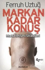Markan Kadar Konuş! Marka İletişimi Stratejileri