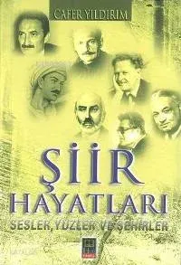 Şiir Hayatları; Sesler, Yüzler ve Şehirler