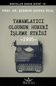 Tamamlayıcı Olgunun Hukuki İşleme Etkisi