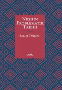 Neshin Problematik Tarihi (Ciltli)