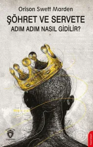 Şöhret ve Servete Adım Adım Nasıl Gidilir ?