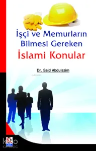 İşçi ve Memurların Bilmesi Gereken İslami Konular