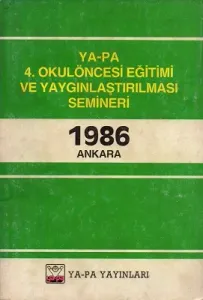 Ya-Pa 4. Okulöncesi Eğitimi ve Yaygınlaştırılması Senimeri 1986