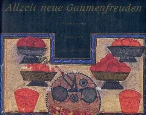 Allzeit neue Gaumenfreuden