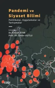 Pandemi ve Siyaset Bilimi ;(Politikalar, Uygulamalar ve Tartışmalar)