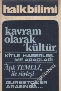 Halk Bilimi Dergisi - Dosya: Kavram Olarak “Kültür” - Kitle Haberleşme Araçları Halk Bilimi Dergisi “Aşık Temeli İle Söyleşi - Gurbetçiler Arasında - Sayı: 6  5    Kasım