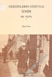 Gezginlerin Gözüyle İzmir 19. Yüzyıl 1. Kitap -        1994