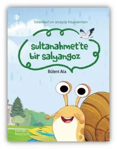 Sultanahmet’te Bir Salyangoz;İstanbul’un Acayip Hayvanları