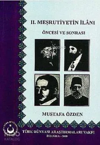 II. Meşrutiyetin İlanı Öncesi ve Sonrası