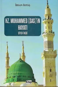 Hz. Muhammed (SAS)'in Hayatı Siyer-i Nebi