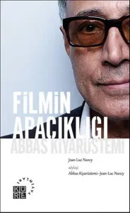 Filmin Apaçıklığı; Abbas Kiyarüstemi