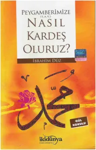 Peygamberimize (S.A.V.) Nasıl Kardeş Oluruz