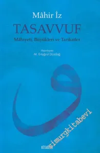 Tasavvuf: Mâhiyeti, Büyükleri ve Tarikatler -