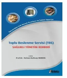 Toplu Beslenme Servisi (TBS); Sağlıklı Yönetim Rehberi