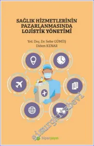 Sağlık Hizmetlerinin Pazarlanmasında Lojistik Yönetimi -        2022