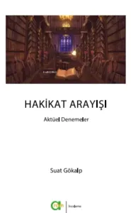 Hakikat Arayışı;Aktüel Denemeler