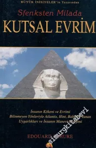 Sfenksten Milada Kutsal Evrim: İnsanın Kökeni ve Evrimi Bilinmeyen Yönleriyle Atlantis Hint Babil ve Yunan Uygarlıkları ve İnsanın Manevi Gelişimi -        2003