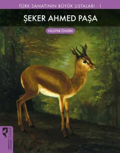 Türk Sanatının Büyük Ustaları 1 Şeker Ahmed Paşa