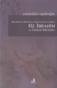 Hz. İbrahim ve Tebliğ Metodu