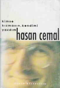 Kimse Kızmasın Kendimi Yazdım