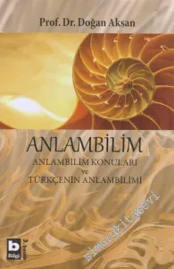Anlambilim: Anlambilim Konuları ve Türkçe'nin Anlambilimi -         2024