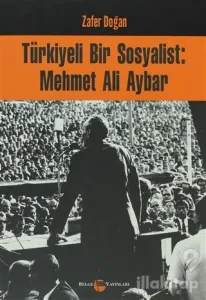 Türkiyeli Bir Sosyalist: Mehmet Ali Aybar