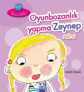 Karar Senin Oyunbozanlık Yapma Zeynep Adil Ol