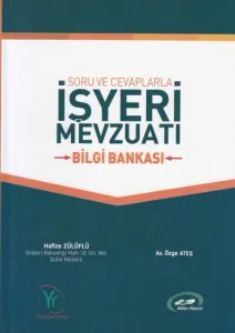 Soru ve Cevaplarla İşyeri Mevzuatı Bilgi Bankası