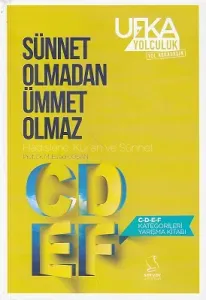 Sünnet Olmadan Ümmet Olmaz: Hadislerle Kur'an ve Sünnet (Ufka Yolculuk Yarışması CDEF Kategorisi Kitabı)