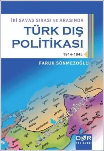 İki Savaş Sırası ve Arasında Türk Dış Politikası -         2015