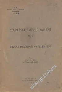 Yapı İşletmesi İdaresi İnşaat Mevzuatı ve İşlemleri Cilt I -