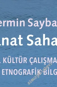 Sanat Sahada: Görsel Kültür Çalışmalarında Etnografik Bilgi -