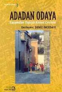 Adadan Odaya; Yaşamdan Yapıya Konut Çevresi