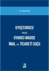 Uyuşturucu veya Uyarıcı Madde İmal ve Ticareti Suçu