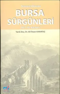 Osmanlı Dönemi| Bursa Sürgünleri (18- 19. Asırlar)