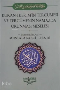 Kur'an-ı Kerim'in Tercümesi ve Tercümenin Namazda Okunması Meselesi