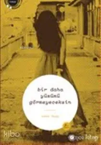 Bir Daha Yüzümü Görmeyeceksin
