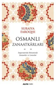 Osmanlı Zanaatkarları; İmparatorluk Döneminde Zanaatlar ve Loncalar