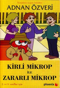 Kirli Mikrop ile Zararlı Mikrop; 2. ve 3. Sınıflar İçin / Temalara Uygun Öyküler