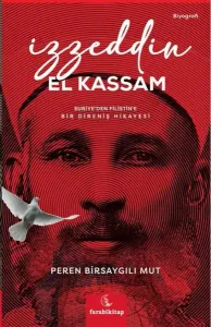 İzzeddin El Kassam; Suriye’den Filistin’e Bir Direniş Öyküsü