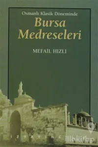 Osmanlı Klasik Döneminde Bursa Medreseleri